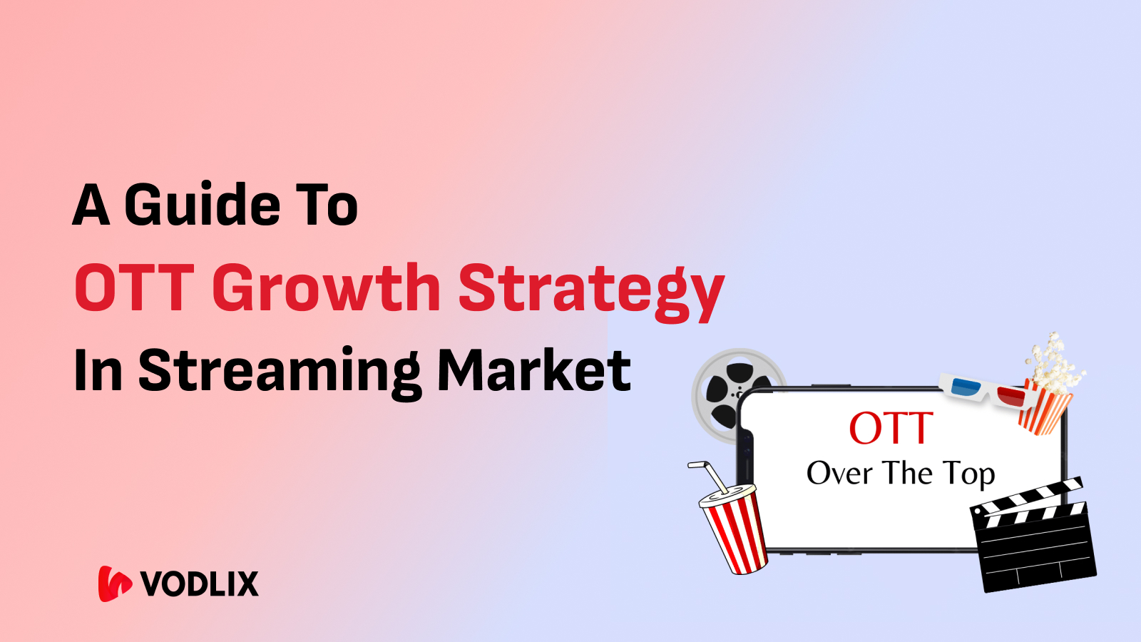 A Guide to OTT Growth Strategy in a Saturated Streaming Market
