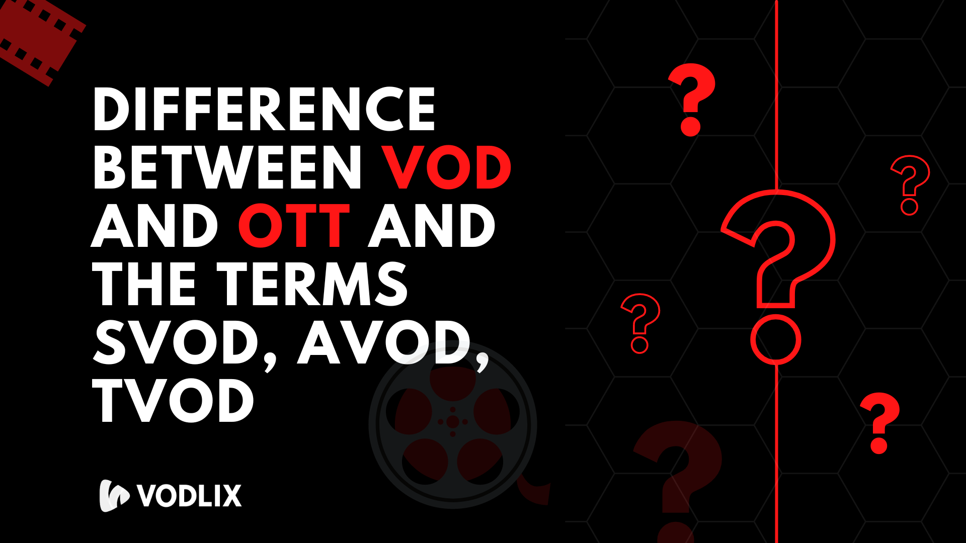 Difference between VOD and OTT and the terms SVOD, AVOD, TVOD